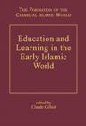Education and Learning in the Early Islamic World - Book