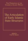 The Articulation of Early Islamic State Structures - Book