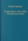 French Opera 1730-1830: Meaning and Media - Book