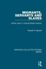Migrants, Servants and Slaves : Unfree Labor in Colonial British America - Book