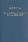 Guns and Men in Medieval Europe, 1200-1500 : Studies in Military History and Technology - Book
