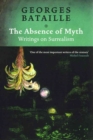 The Absence of Myth : Writings on Surrealism - Book