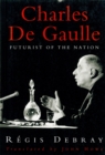 Charles de Gaulle : Futurist of the Nation - Book