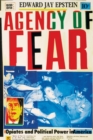 Agency of Fear : Opiates and Political Power in America - Book