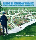 Building the Workingman's Paradise : The Design of American Company Towns - Book