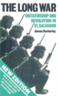 The Long War : Dictatorship and Revolution in El Salvador - Book