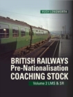 British Railways Pre-Nationalisation Coaching Stock Volume 2 LMS & SR : 2 - Book