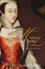 Mary, Queen of Scots : Truth or Lies - Rosalind K. Marshall