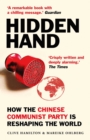 Hidden Hand : Exposing How the Chinese Communist Party is Reshaping the World - eBook