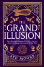 The Grand Illusion : Enter a world of magic, mystery, war and illusion from the bestselling author Syd Moore - Book