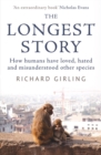 The Longest Story : How humans have loved, hated and misunderstood other species - Book