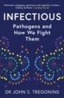 Infectious : Pathogens and How We Fight Them - Book