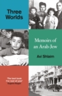 Three Worlds : Memoirs of an Arab-Jew - Book