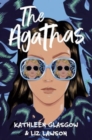 The Agathas : ‘Part Agatha Christie, part Veronica Mars, and completely entertaining.’ Karen M. McManus - Book