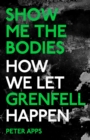 Show Me the Bodies : How We Let Grenfell Happen - eBook