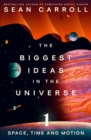 The Biggest Ideas in the Universe 1 : Space, Time and Motion - Book