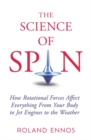 The Science of Spin : The Force Behind Everything - From Falling Cats to Jet Engines - Book