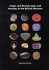 Arabic and Persian Seals and Amulets in the British Museum - Book
