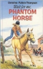 Wait for Me Phantom Horse - Book