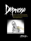 Depresso : Or: How I Learned to Stop Worrying and Embrace Being Bonkers - Book