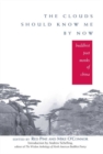 The Clouds Should Know Me By Now : Buddhist Poet Monks of China - Book