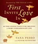 First Invite Love in : 40 Time-Tested Tools for Creating a More Compassionate Life - Book