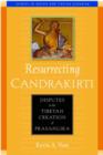 Resurrecting Candrakirti : Disputes in the Tibetan Creation of Prasangika - Book