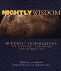 Nightly Wisdom : Buddhist Inspirations for Sleeping, Dreaming, and Waking Up - Book