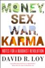 Money, Sex, War, Karma : Notes for a Buddhist v.ution - Book