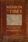Mission to Tibet : The Remarkable Eighteenth-century Account of Father Ippolito Desideri S.J. - Book