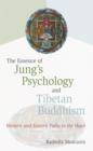 The Essence of Jung's Psychology and Tibetan Buddhism : Western and Eastern Paths to the Heart - eBook