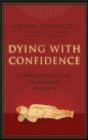 Dying with Confidence : A Tibetan Buddhist Guide to Preparing for Death - eBook