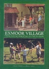 Exmoor Village : Looking Back Over 50 Years of Exmoor National Park - Book