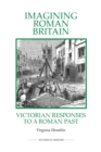 Imagining Roman Britain : Victorian Responses to a Roman Past - Book