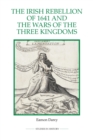 The Irish Rebellion of 1641 and the Wars of the Three Kingdoms - Book