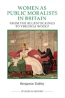 Women as Public Moralists in Britain : From the Bluestockings to Virginia Woolf - Book