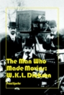 The Man Who Made Movies : W.K.L. Dickson - Book