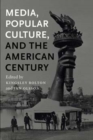 Media, Popular Culture, and the American Century - Book