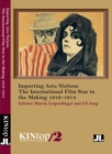 Importing Asta Nielsen, KINtop 2 : The International Film Star in the Making, 1910-1914 - Book