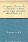 Outposts of Monopoly Capitalism : Southern Africa in the Changing Global Economy - Book