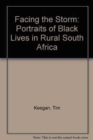 Facing the Storm : Portraits of Black Lives in Rural South Africa - Book