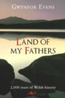 Land of My Fathers - 2000 Years of Welsh History - Book