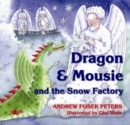 Dragon & Mousie and the Snow Factory - Book