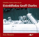 Eisteddfodau Geoff Charles - Cyfanfyd y Cymro o Fewn Un Cae - Book