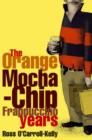 Ross O'Carroll-Kelly : The Orange Mocha-Chip Frappuccino Years - Book