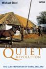 The Quiet Revolution : The Electrification of Rural Ireland - Book