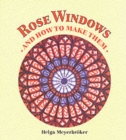 Rose Windows and How To Make Them : Coloured Tissue Paper Crafts - Book