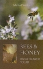 Bees and Honey, from Flower to Jar - Book
