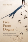 Free from Dogma : Theological Reflections in the Christian Community - Book