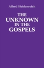 The Unknown in the Gospels - Book